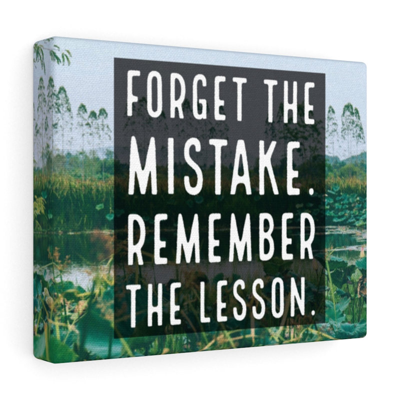 Forget The Mistake - Wrapped Canvas Print