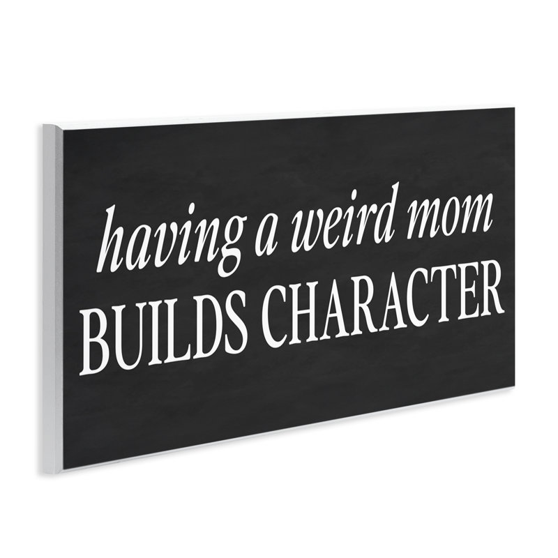 «Weird Mom Builds», plaque murale avec caractères, design par lettré et doublé