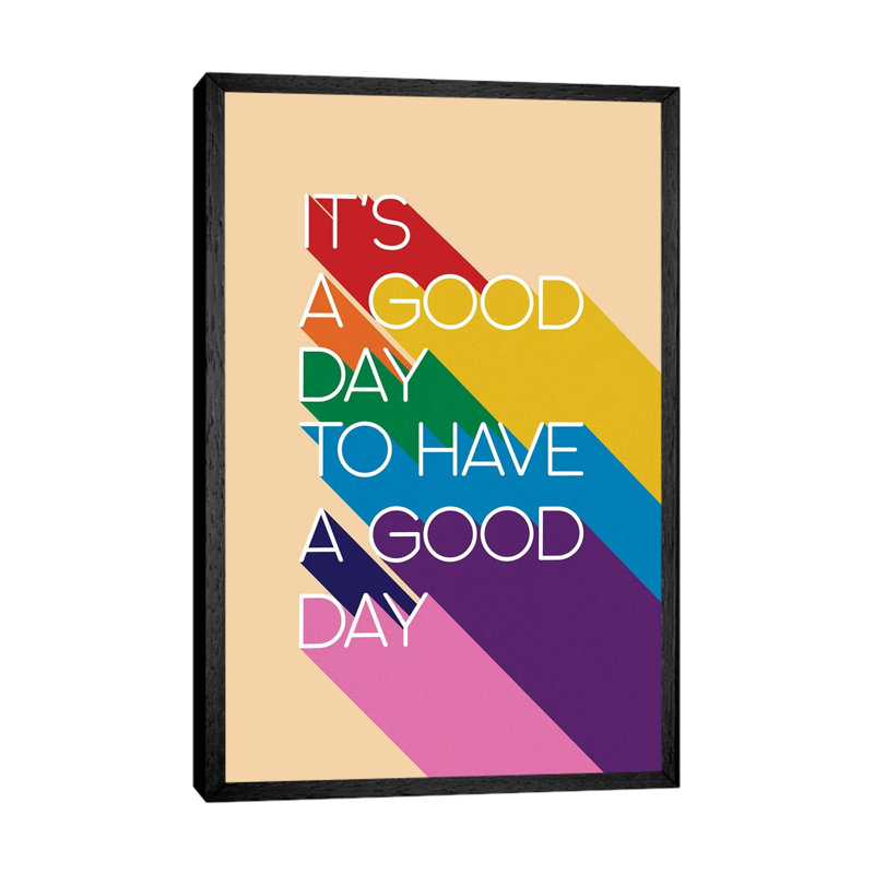 It'S A Good Day Typography by Show Me Mars - Gallery-Wrapped Canvas Giclée on Canvas, 152.5 cm H x 101.5 cm W, Black Framed