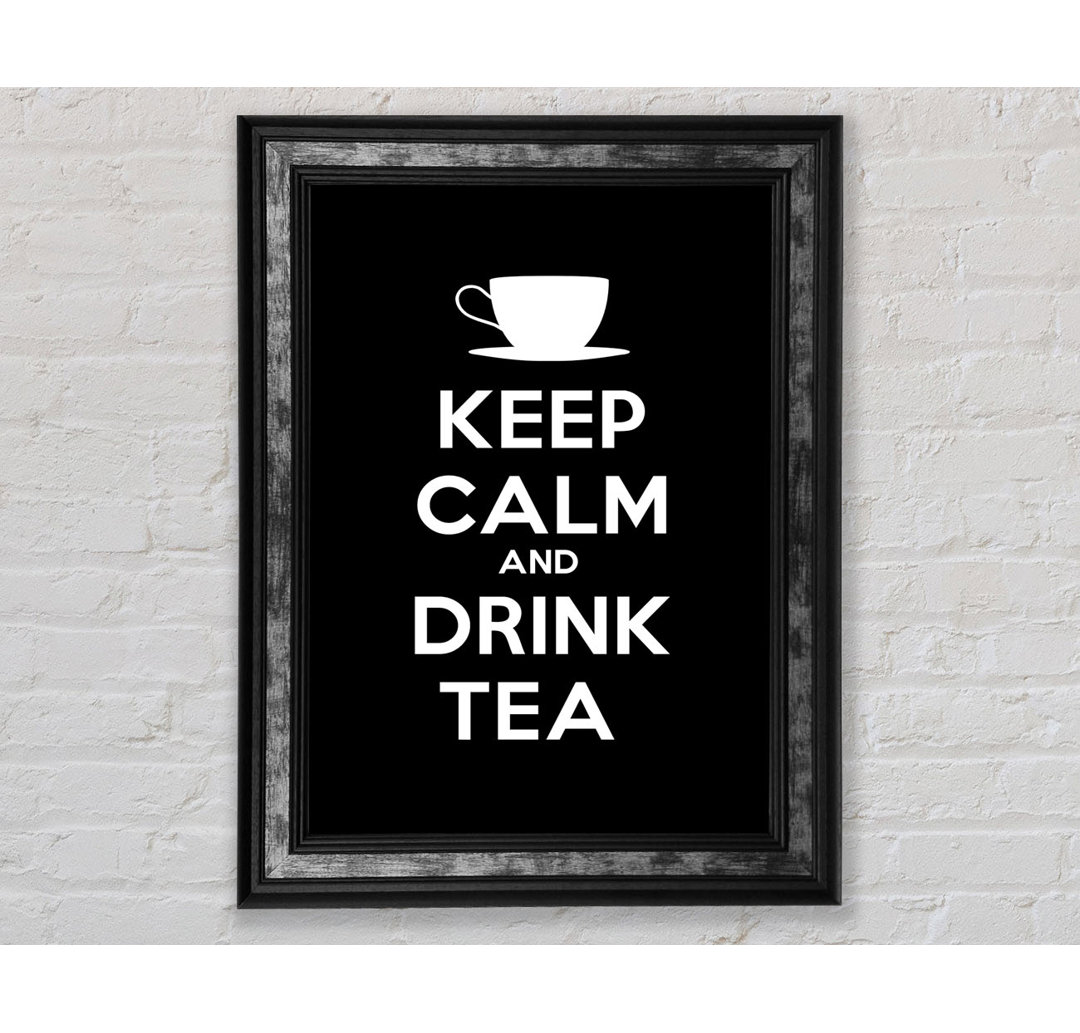 Küche Zitat Keep Calm Drink Tea - Drucken