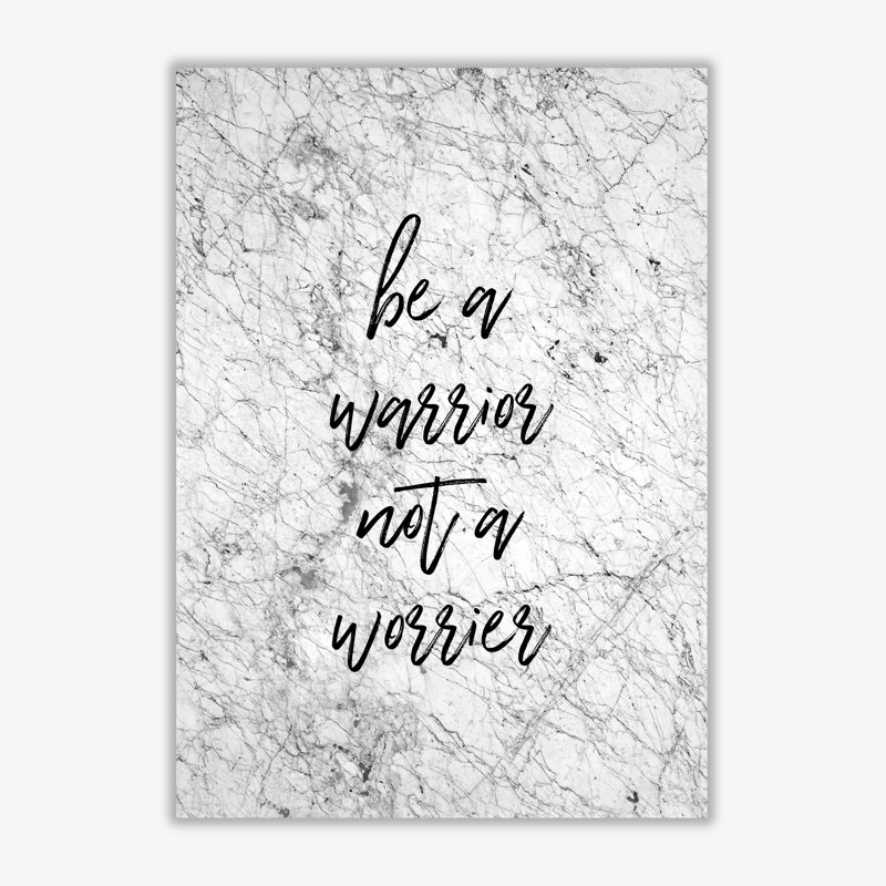 Be A Warrior - Print, 42 cm H x 30 cm W x 1 cm D, No Frame