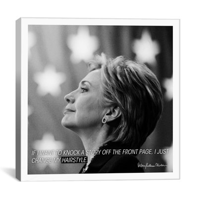 Hillary Clinton Quote Photographic Print on Canvas