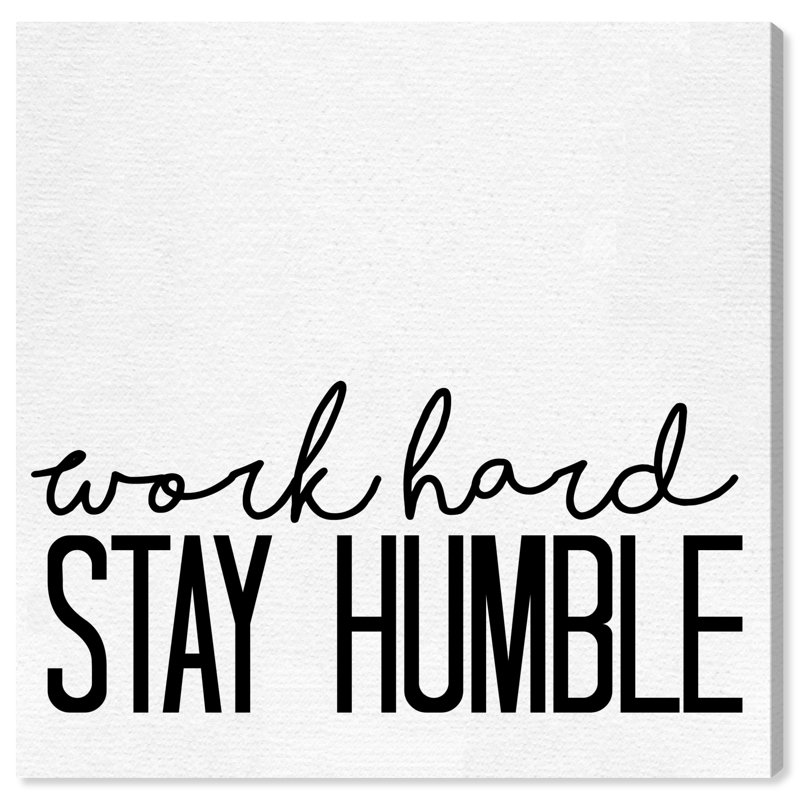 Stay Humble, Humble Hard Work Modern Black - Art textuel sur toile, Toile tendue, H 30 po x l 30 po
