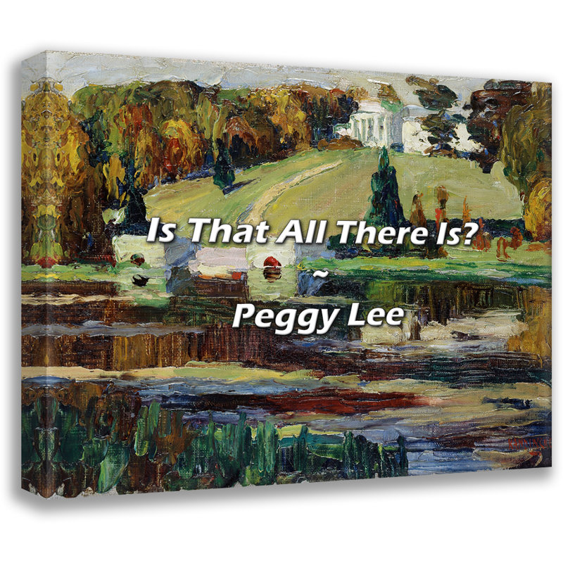 Citation artistique «Is That All There Is? Toile tendue par By Peggy Lee, H 33 po x l 48 po