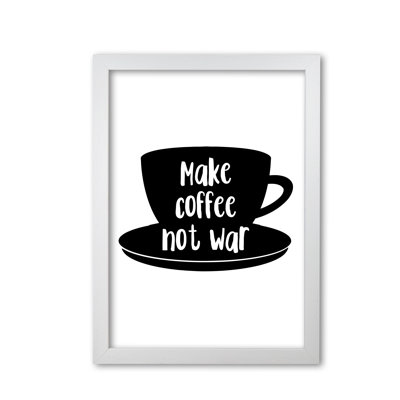 Make Coffee Not War - Print