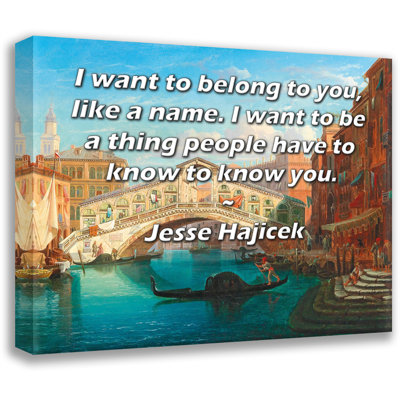 ArtsyQuotes Gallery Wrapped Canvas By Jesse Hajicek: "I want to belong to you, like a name. I want to be a thing people have to know to know you."