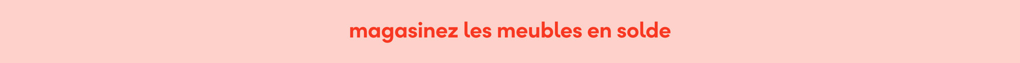 magasinez les meubles en solde