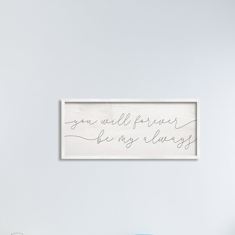 " You Will Forever Be My Always Romantic Sentiment " by Daphne Polselli, Wrapped Canvas, 13" H  x  30" W