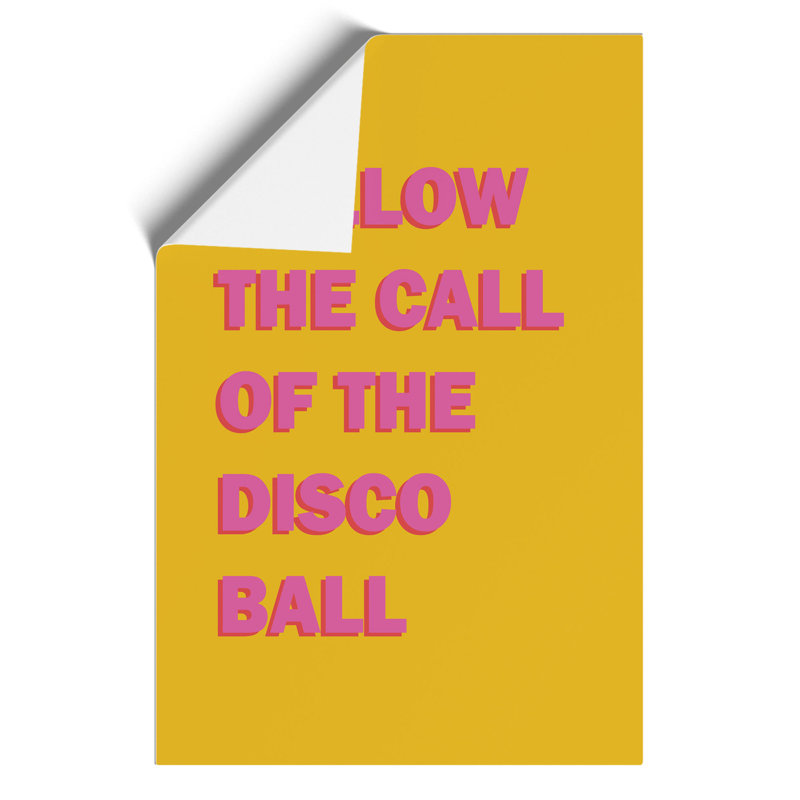 Follow the Call of the Disco Ball - Frameless Print, 42cm H x 30cm W x 0.1cm D