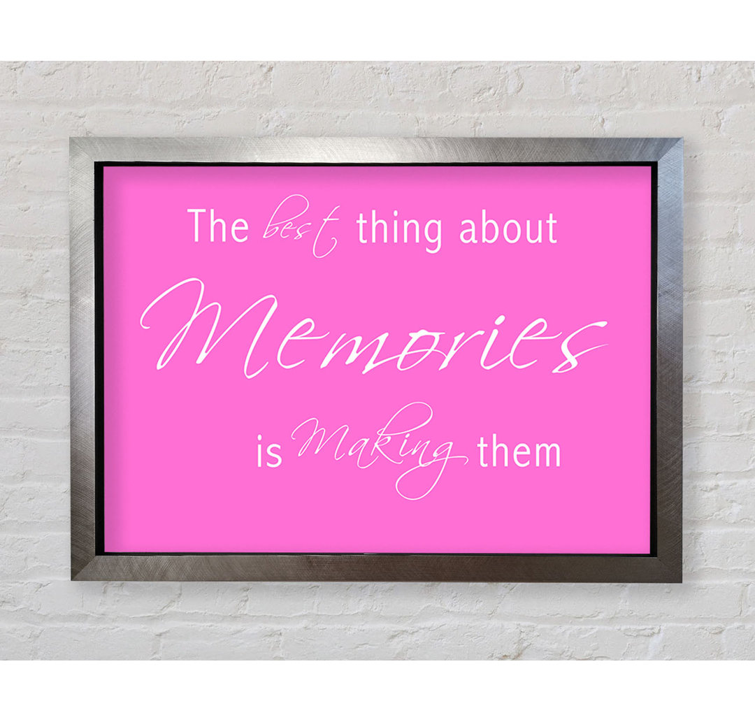 Love Quote The Best Thing About Memories 2 - Single Picture Frame Art Prints