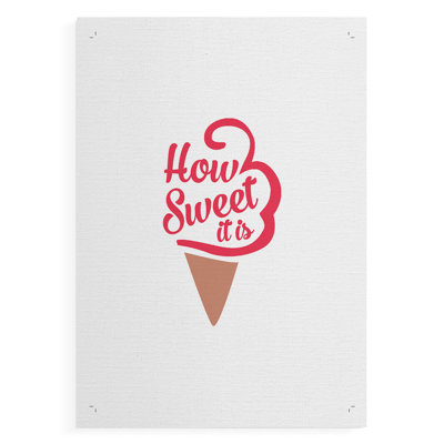 How Sweet It Is I -Canvas Print Only - NOT FRAMED