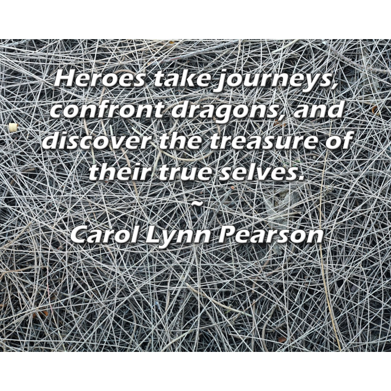 Toile tendue de la galerie ArtsyQuotes par Carol Lynn Pearson: «Les héros font des voyages, affrontent des dragons et découvrent le trésor de leur véritable nature».