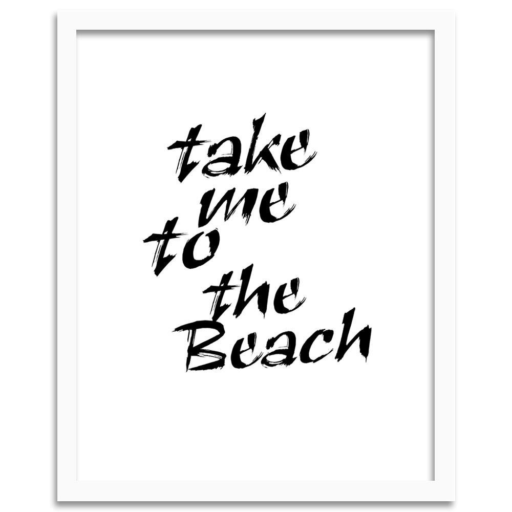 Gerahmtes Poster Take Me to the Beach