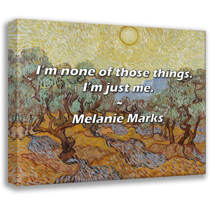 Artsy Quote "I’m none of those things. I’m just me." By Melanie Marks Gallery Wrapped Canvas, 33" H x 48" W