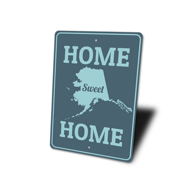 Home Sweet Home Alaska Aluminum Sign