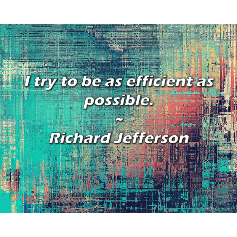 Richard Jefferson Citation: J'essaie d'être aussi efficace que possible., H 15 po x l 18 po