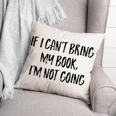  Coussin «If I Impossible Bring My Book», I'm Not Going