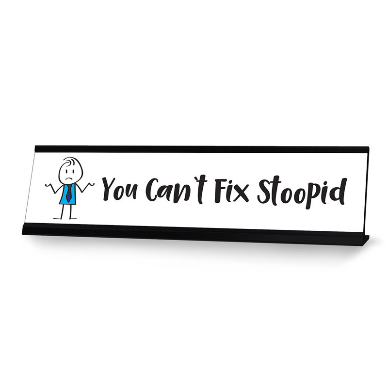 You Can't Fix Stoopid Stick