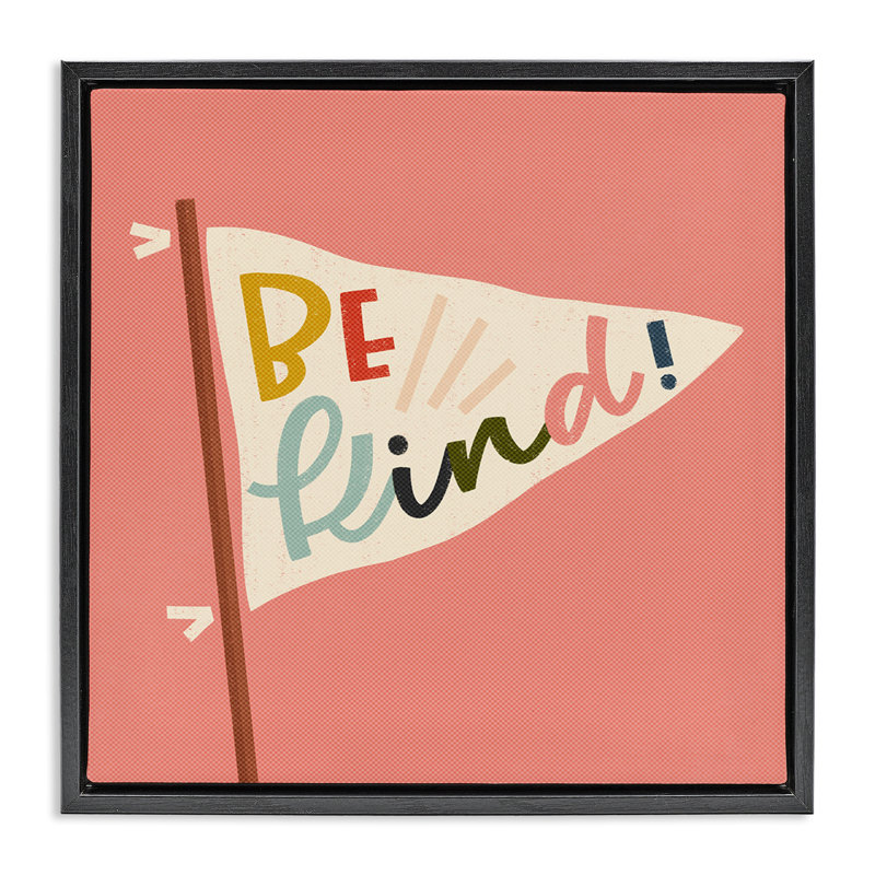 Traduction libre «Be Kind» sur un cadre flottant, par Sarah Hickman, H 25 po x l 25 po, Cadre flottant noir de jais