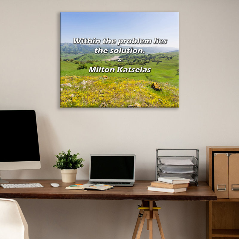 Artsy Quote "Within the problem lies the solution." By Milton Katselas Gallery Wrapped Canvas, 17" H x 24" W