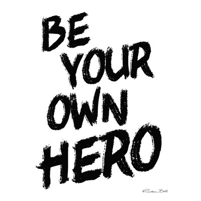 " Be Your Own Hero "