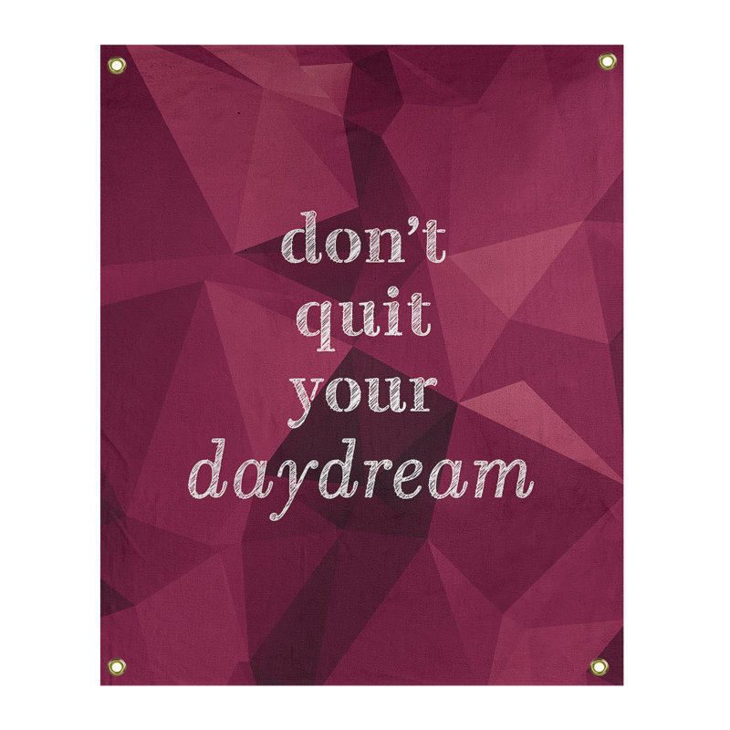 Daydream de polyester en faux-pierre ne quittez pas votre tapisserie de citation, H 36 po x l 26 po, Spinelle