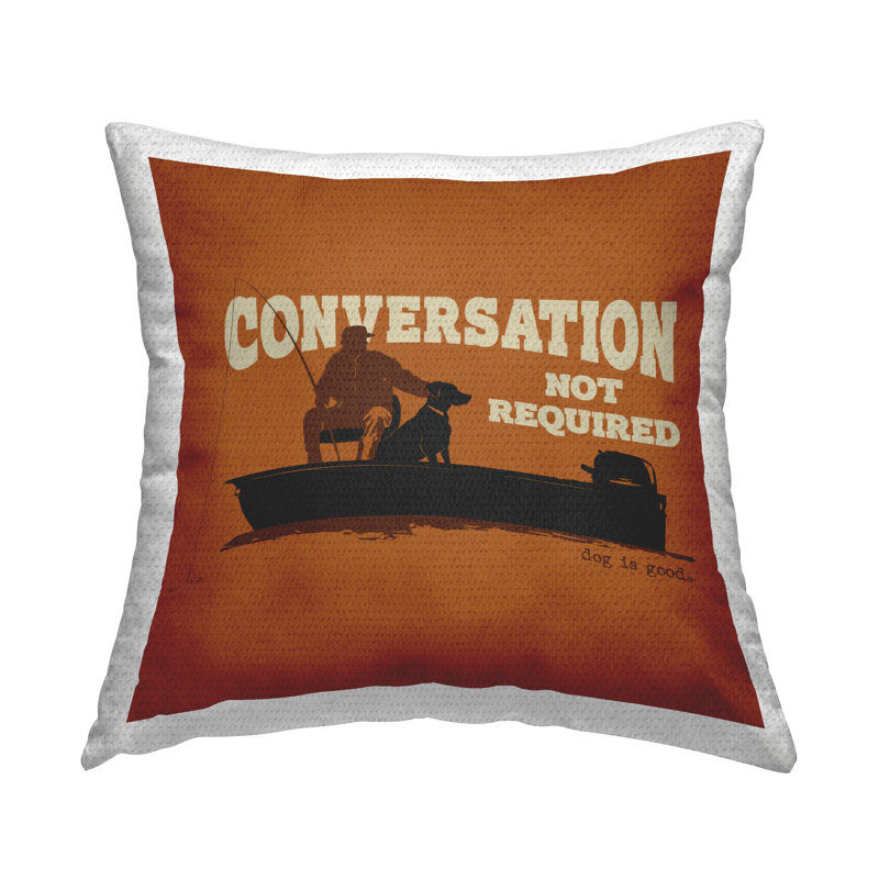 Coussin d'extérieur imprimé «Conversation Not Required» par Dog Is Good