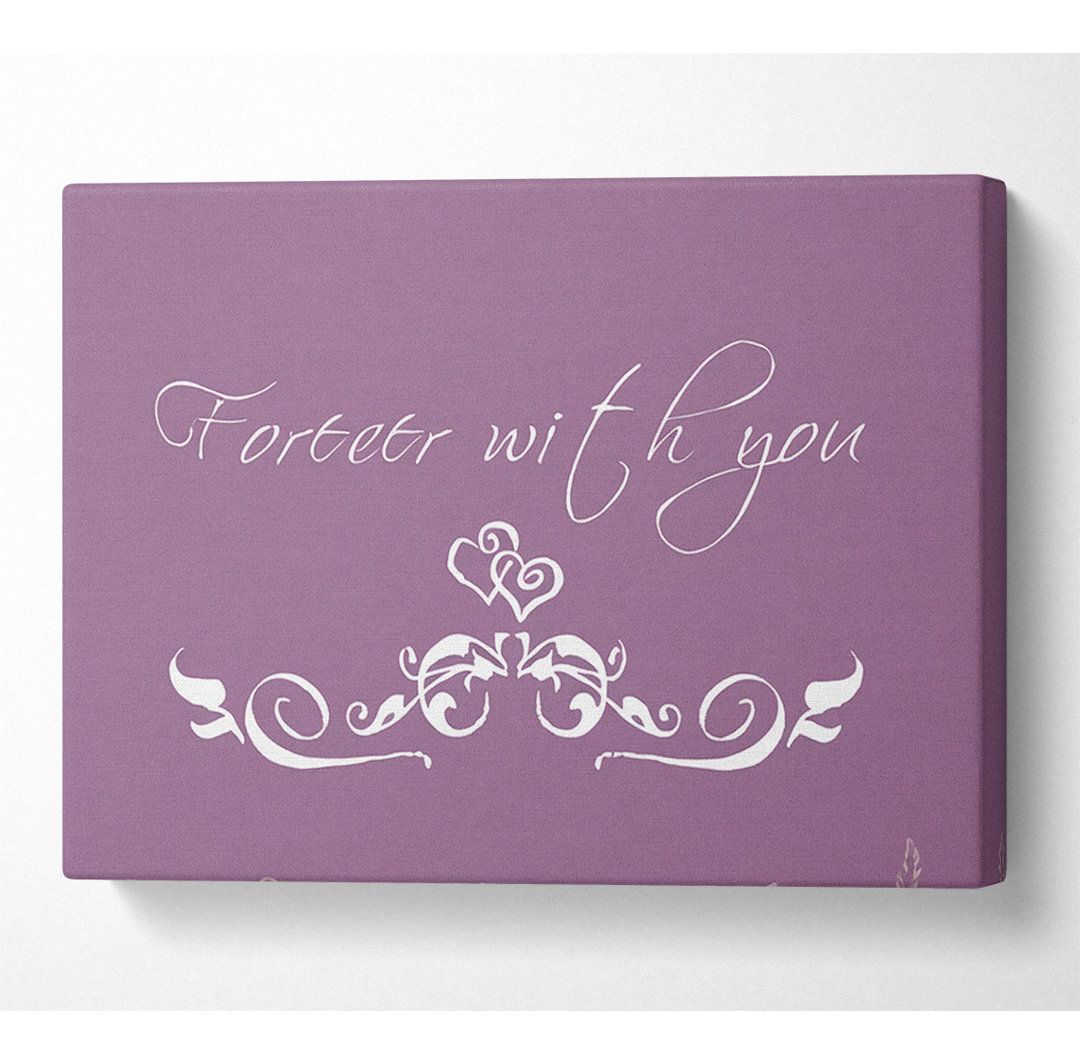 Love Quote Forever With You Dusty Pink - Wrapped Canvas Typography