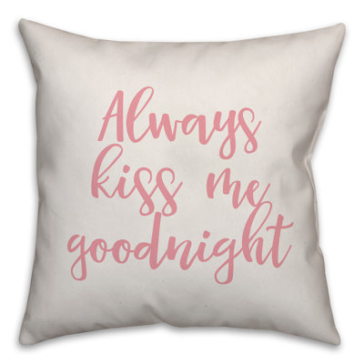  Always Kiss Me Goodnight Throw Pillow