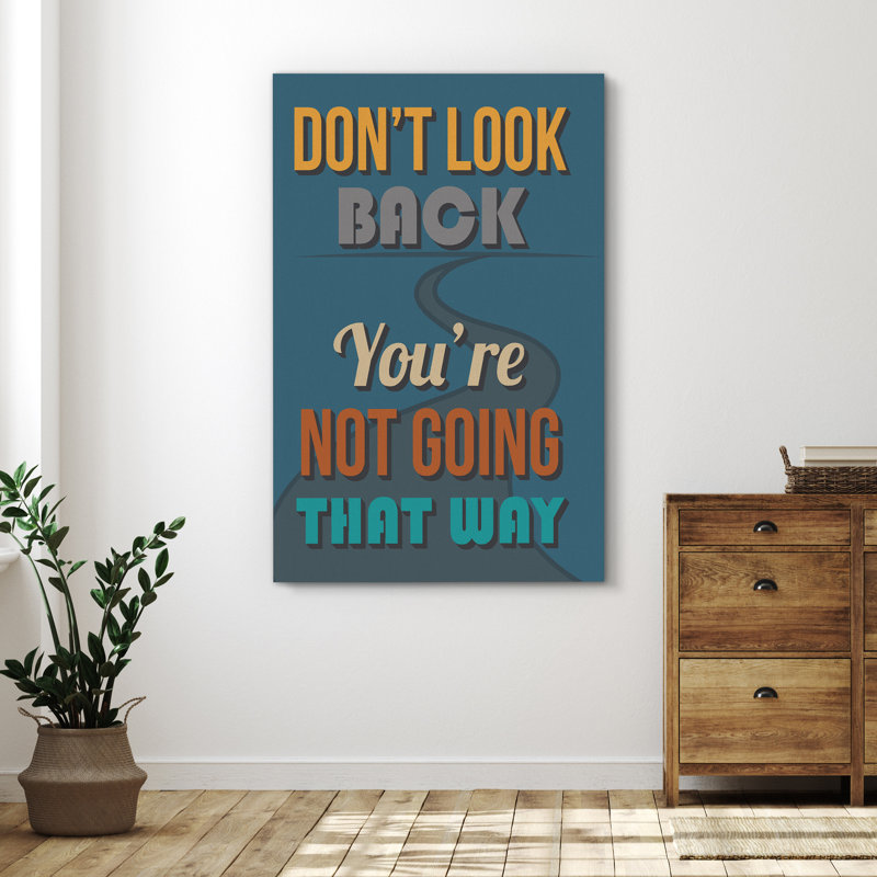 «Don't Look Back You Not Going That Way», reproduction sur toile, H 36 po x l 24 po x P 1,5 po