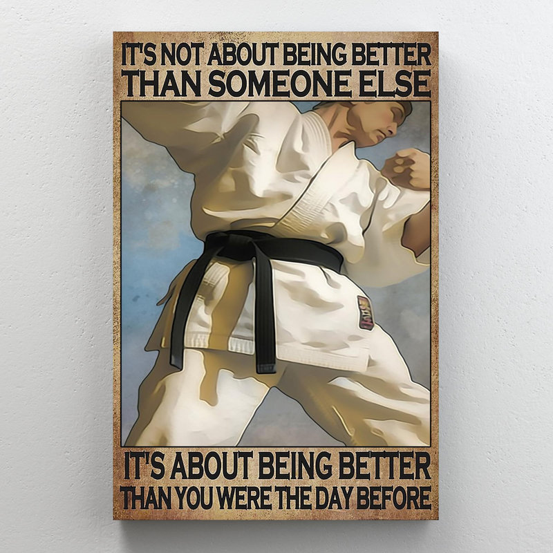«Karate Its Not About Being Better», impression sur toile tendue, H 36 po x l 24 po x P 1,25 po