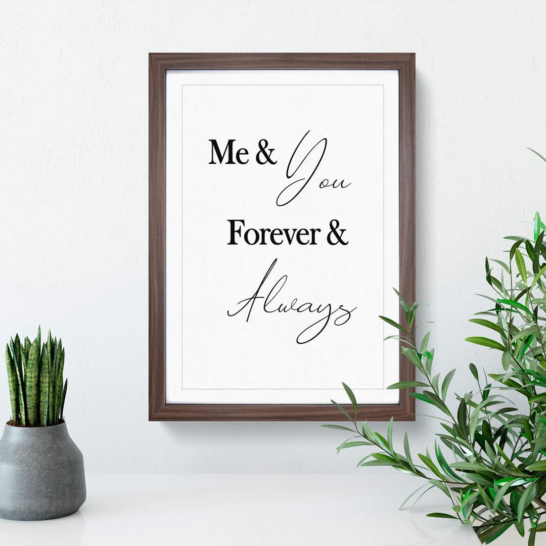 Me and You Forever and Always - Picture Frame Typography