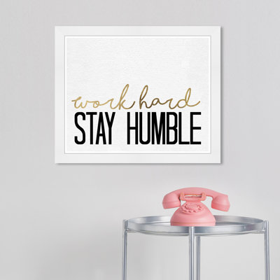 «Typographie and Quotes Stay Humble Gold Modern White White Art», impression murale