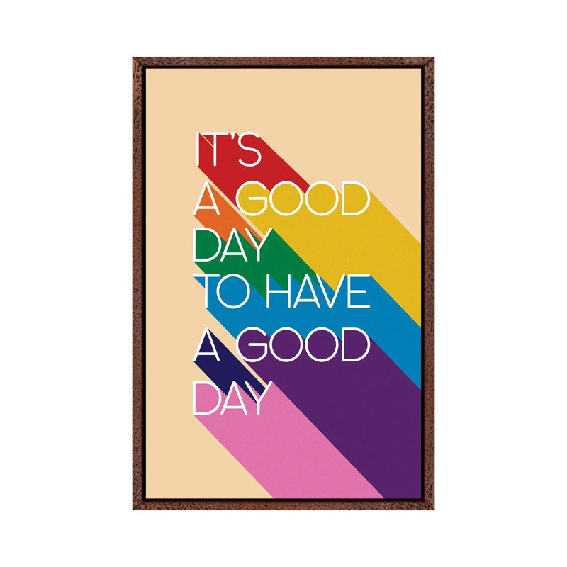 It'S A Good Day Typography by Show Me Mars - Gallery-Wrapped Canvas Giclée on Canvas, Classic Wood Framed