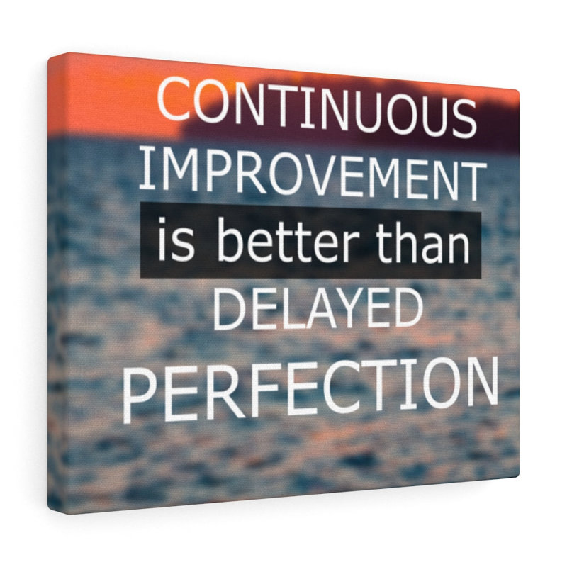 Continuous Improvement Is Better - Wrapped Canvas Print, 30cm H x 41cm W