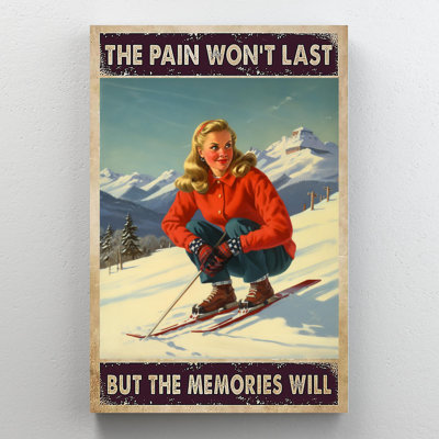 Benjamyn Skiing The Pain Wont Last On Canvas Graphic Art