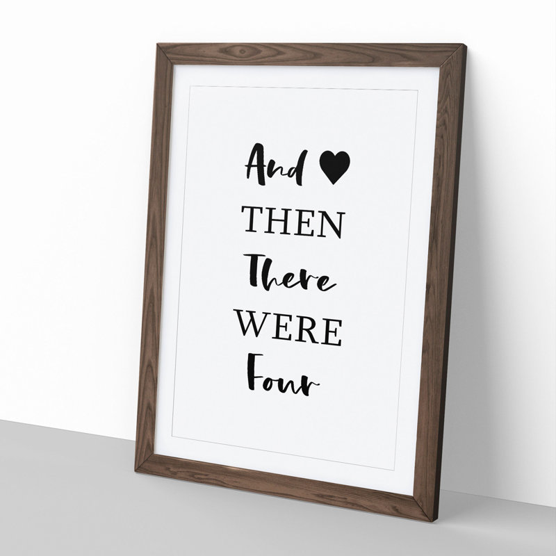 Then There Were Four - Picture Frame Typography, Walnut Framed, 48cm H x 36cm W x 2cm D
