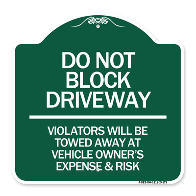 Enseigne Signmission Designer Series - Ne pas bloquer l'allée - Les contrevenants seront remorqués aux frais et risques du propriétaire du véhicule | Enseigne architecturale en aluminium de gros calibre vert et blanc 18 po x 18 po