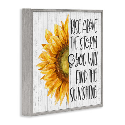 Above Storm Find Sunshine Phrase Rustic Sunflower by Patricia Pinto - Graphic Art Print