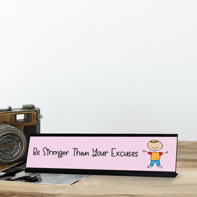 Plaque de bureau «Be Stronger Than Your Excuses»