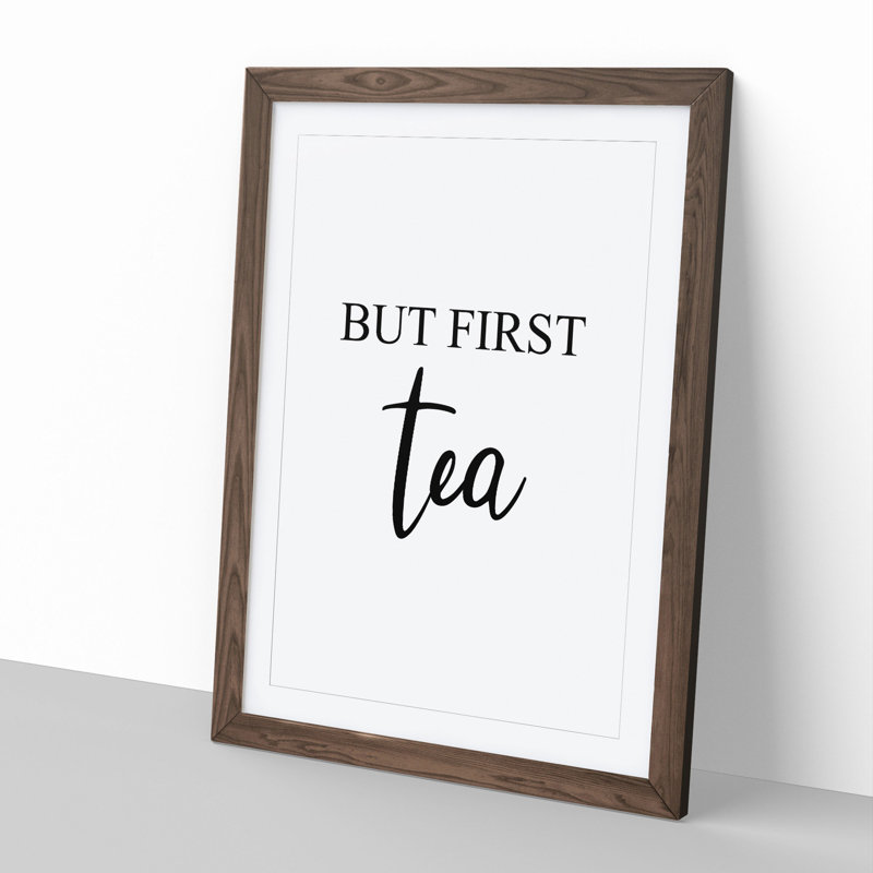 But First Tea - Picture Frame Typography, Walnut, 90cm H x 65cm W x 2cm D