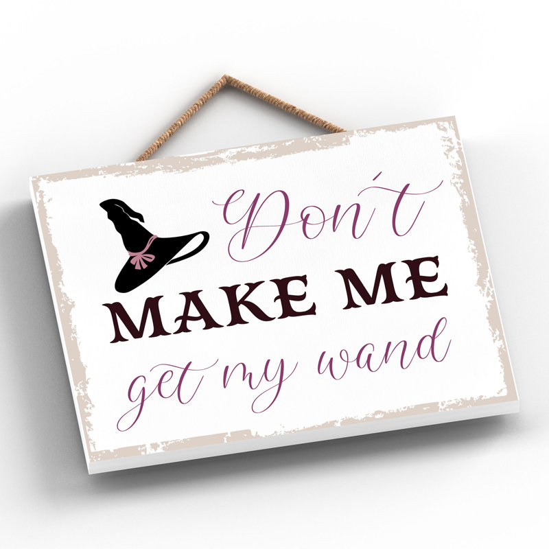 Witch Dont Make Me Wooden Plaque