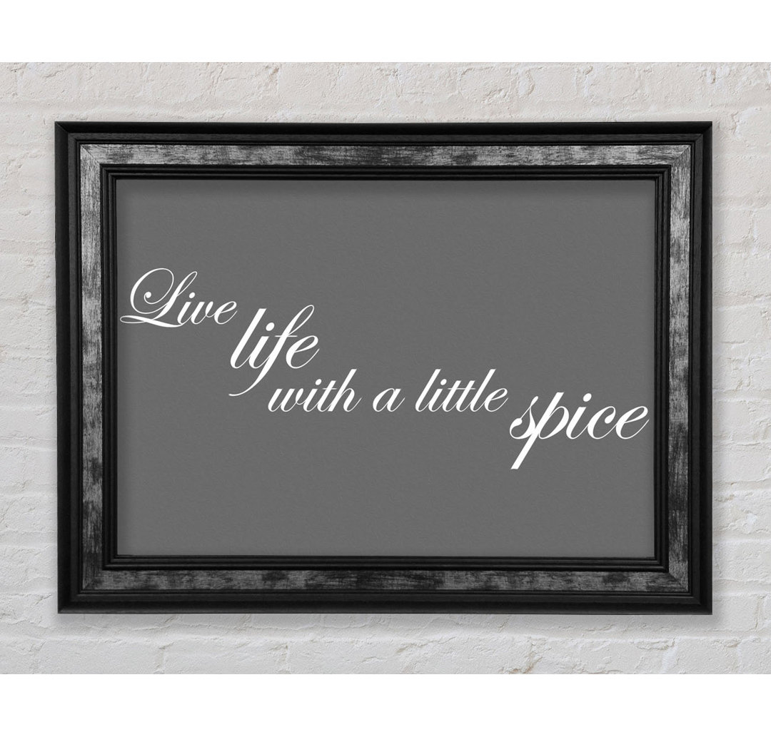 Zitat aus der Küche Live Life With A Little Spice - Single Picture Frame Typography