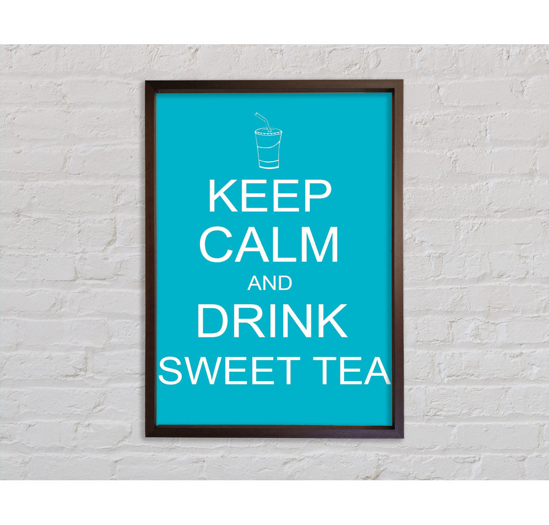 Küche Zitat Keep Calm Sweet Tea - Einzelner Bilderrahmen Typografie auf Leinwand