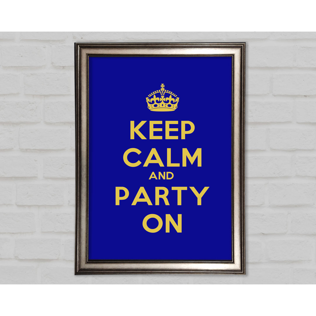 Siglerville Keep Calm Party On Gerahmter Druck Wandkunst