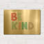 «Be Kind» par Ann Kelle, art mural en métal doré, 16 po x 12 po-133651179