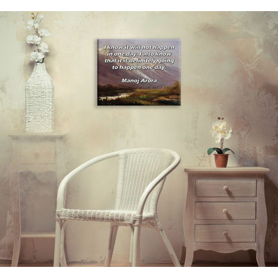 Toile tendue sur toile ArtsyQuotes par Manoj Arora: «Je sais que cela ne se produira pas en un jour. Je sais aussi que cela arrivera certainement un jour.»