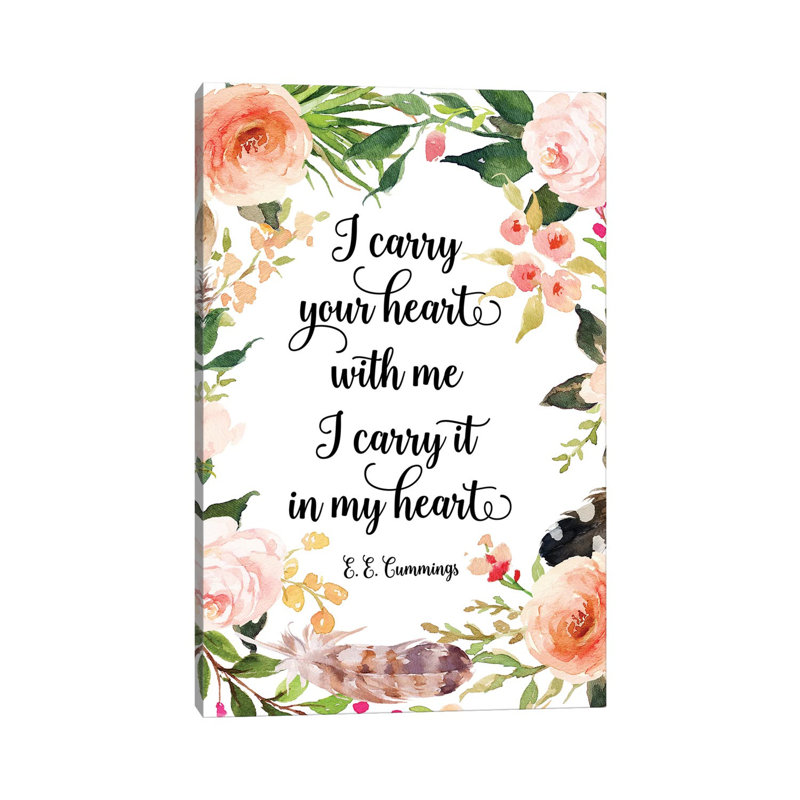 I Carry Your Heart With Me, I Carry It In My Heart. - E. E. Cummings - Print on Canvas, Wrapped Canvas