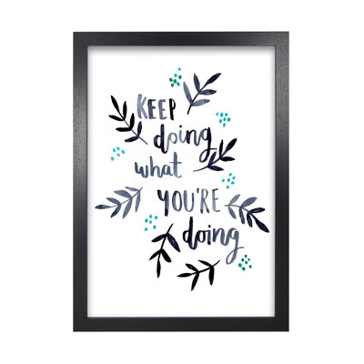 Keep Doing What You're Doing by Laura Irwin - Print