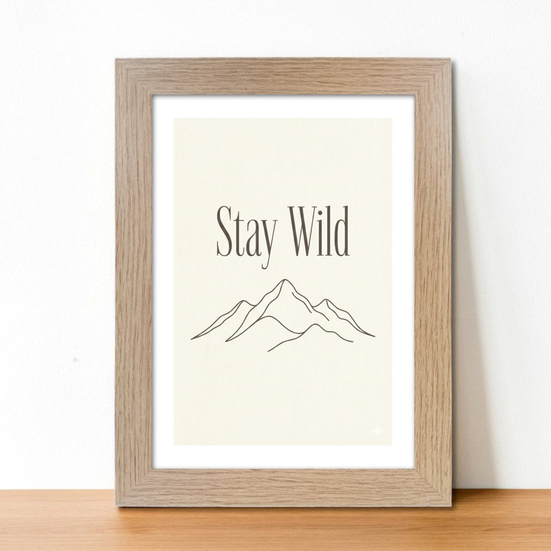 Framed Print Stay Wild Mountain Line Drawing Minimalist Wall Art 1 Piece Wall Art, 5 inch x 7 inch, French Oak